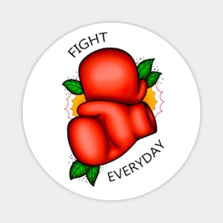 Fight Everyday Magnet